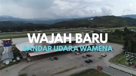 Profile Bandar Udara Wamena Wajah Baru Bandara Wamena Djpu151 Youtube