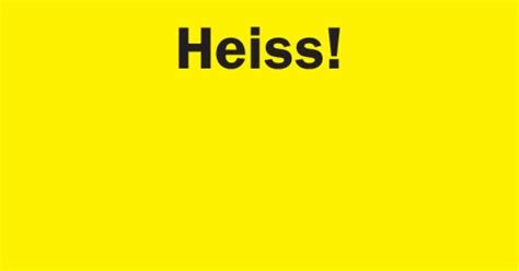 Heiss!