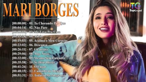 Mari Borges As Melhores Gospel E M Sicas Novas T Chorando Por