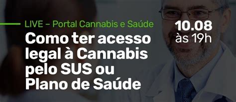 Live Como Ter Acesso Legal à Cannabis Pelo Sus Ou Plano De Saúde