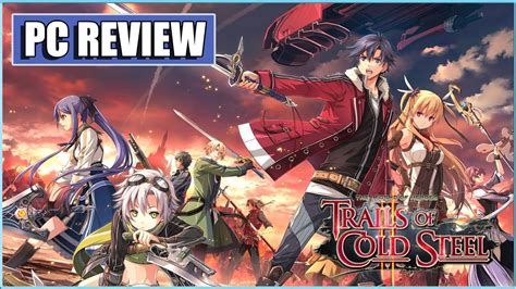 The Legend Of Heroes Trails Of Cold Steel 2 Pc Review 1080p Youtube