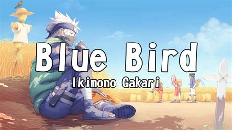 Blue Bird Ikimono Gakari Lyrics Naruto Shippuden Op 3 YouTube