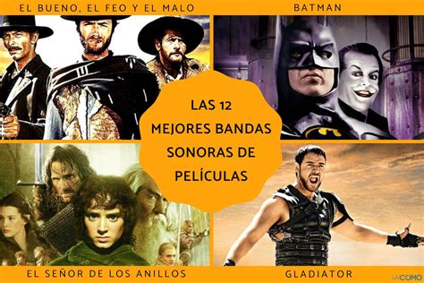 Las 12 Mejores Bandas Sonoras De Películas Escucha Las Obras