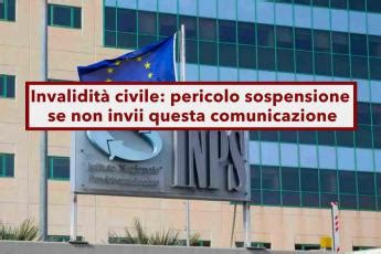 Invalidità civile sospesa devi inviare subito una comunicazione all