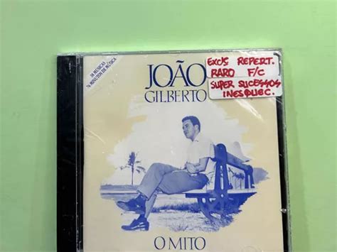 Cd Jo O Gilberto O Mito Sucessos Inesquec Veis Rar Ssimo Mercadolivre