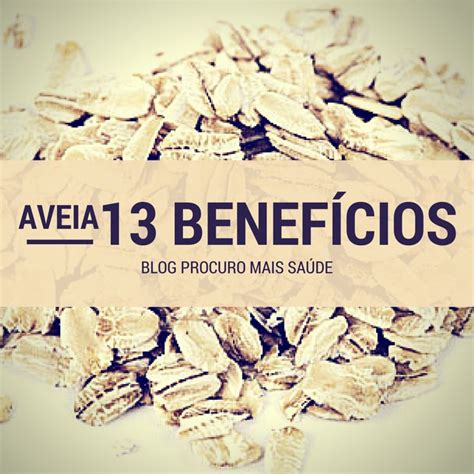 13 benefícios da aveia para a nossa saúde Aveia beneficios Aveia