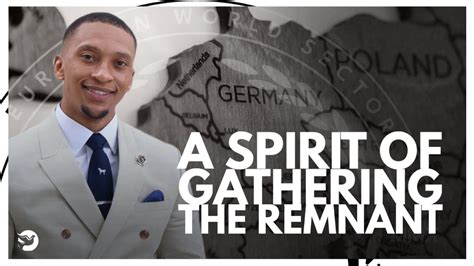 A Spirit Of Gathering The Remnant YouTube