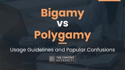 Bigamy vs Polygamy: Usage Guidelines and Popular Confusions