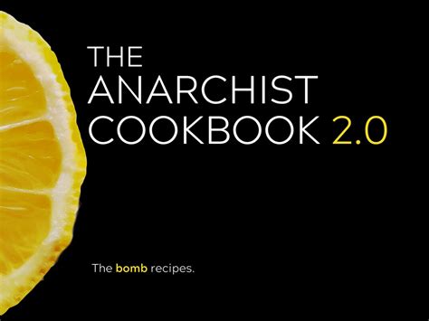 Explosively Tasty: the Anarchist Cookbook 2.0 Unconventional Recipes ...