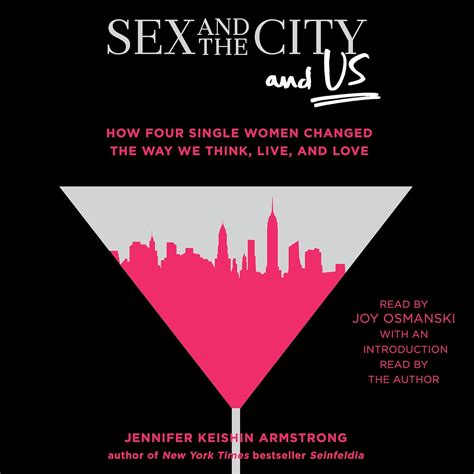 Amazon Sex And The City And Us Audible Audio Edition Jennifer Keishin Armstrong Joy