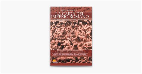 Breve Historia De La Ca Da Del Imperio Romano By David Barreras