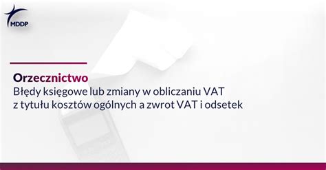 Błędy księgowe lub zmiany w obliczaniu VAT z tytułu kosztów ogólnych a