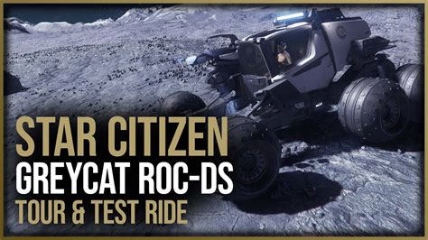 Star Citizen Greycat ROC DS Tour Test Ride YouTube