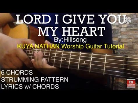 LORD I GIVE YOU MY HEART – by Hillsong Key of G (Easy Worship Guitar ...