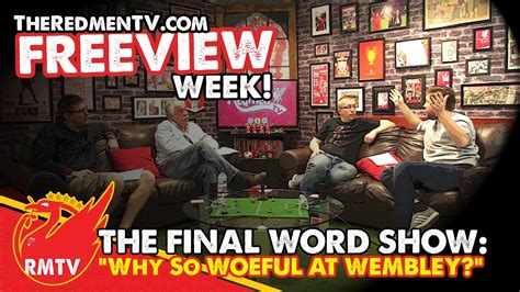 Aston Villa 2 1 Liverpool The Final Word Redmen Tv Freeview Week