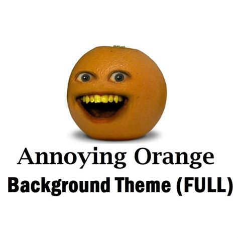 Stream Annoying Orange - Background Theme (FULL) by David Gershen ...