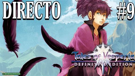 Tales Of Vesperia Directo 9 Español Guía 100 La Motivación De