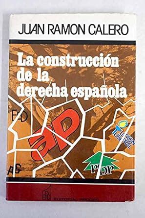 Amazon La Construcci N De La Derecha Espa Ola Colecci N