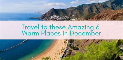 Travel to these Amazing 6 Warm Places In December