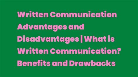 Written Communication Advantages And Disadvantages What Is Written Communication Benefits And