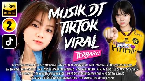 Dj Tiktok Viral Terbaru 2024 Full Bass 🎵 Vol 2 Youtube