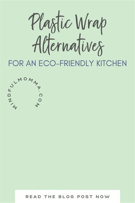 Genius Plastic Wrap Alternatives For An Eco Friendly Kitchen Artofit