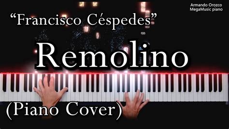 Remolino Francisco Céspedes Piano Cover Armando Orozco YouTube