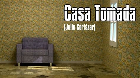 Casa tomada resumen análisis personajes argumento y más