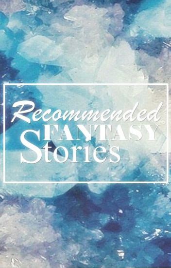 Recommended Fantasy Stories - Patreng - Wattpad