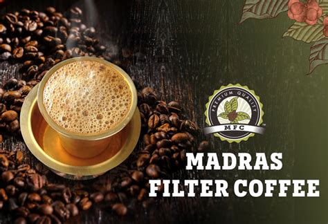 Madras Filter Coffee - A leading coffee brand through out South India.