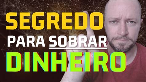 Segredos Para Fazer O Dinheiro Sobrar Live Youtube