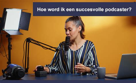 Hoe Word Ik Een Succesvolle Podcaster Interplein Academy