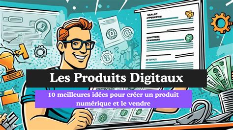 Comment Cr Er Et Vendre Un Produit Digital Exemples