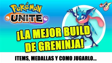 La Mejor Build De Greninja En Pokemon Unite El Mejor Pokemon Para