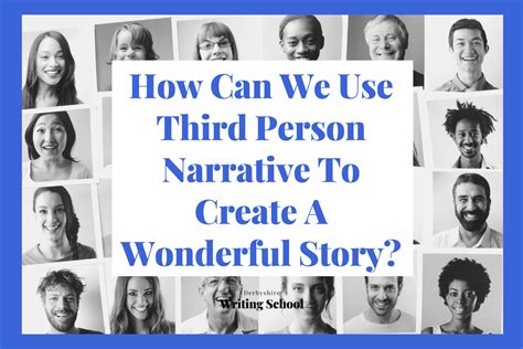 How Can We Use Third Person Narrative To Create A Wonderful Story ...