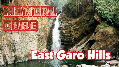 Mandal Dare Mandalgre East Garo Hills Meghalaya Exploring Garo