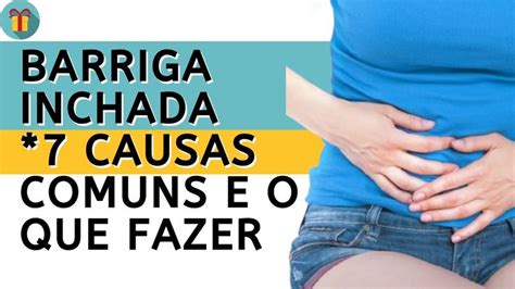 Barriga Inchada Causas Comuns E O Que Fazer