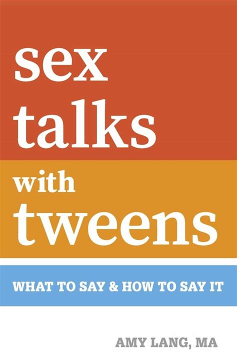 Sex Talks With Tweens What To Say How To Say It Lang MA Amy 9781667836171 Amazon Books