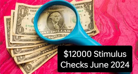 12000 Stimulus Checks June 2024 Overview Eligibility Requirements