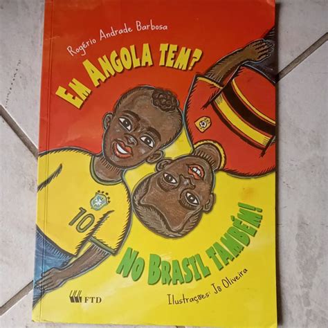Em Angola Tem No Brasil Também - Em Angola tem? No Brasil também!; Rogério Andrade Barbosa. | Shopee Brasil