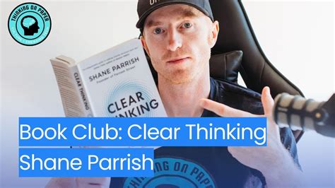 Book Club Clear Thinking By Shane Parrish Part 2 Be The Best