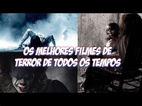 OS 3 FILMES DE TERROR MAIS ASSUSTADORES DE TODOS OS TEMPOS YouTube