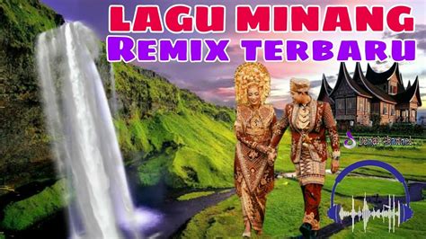 Lagu Minang Remix Terbaru Nonstop Dj Minang Nonstop Terbaru Youtube