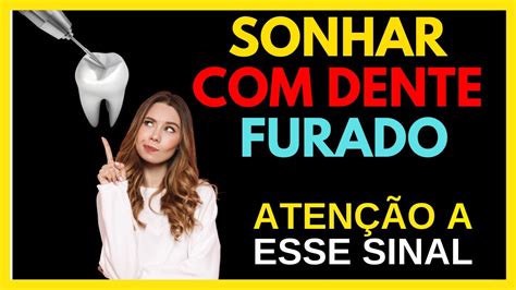 Sonhar Dente Furado Descubra O Significado Youtube