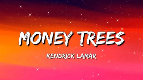 Kendrick Lamar Money Trees Lyrics Youtube