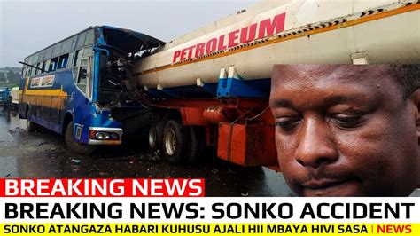 BREAKING NEWS SONKO ATANGAZA HABARI MBAYA KUHUSU AJALI HII HIVI SASA