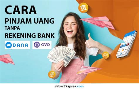 Praktis Cara Pinjam Uang Tanpa Rekening Bank Langsung Cair Jadi Saldo