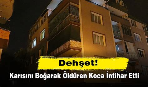 Dehşet Karısını Boğarak Öldüren Koca İntihar Etti ASAYİŞ Afyon