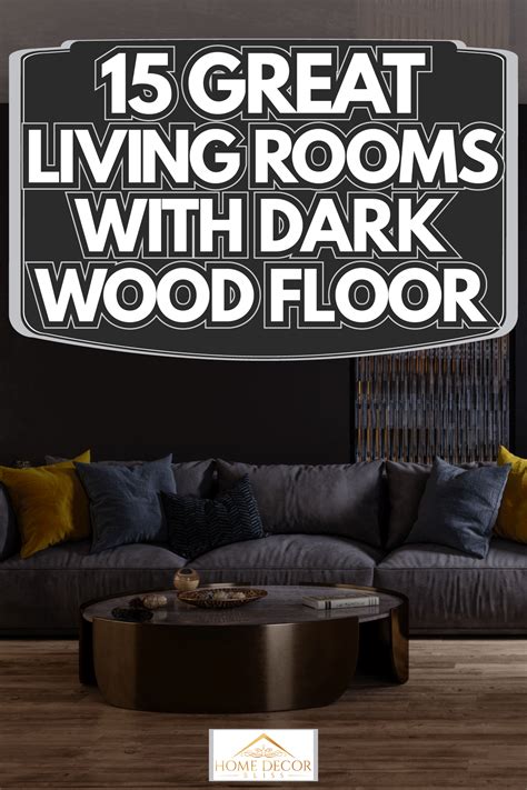 15 Great Living Rooms With Dark Wood Floor - Home Decor Bliss