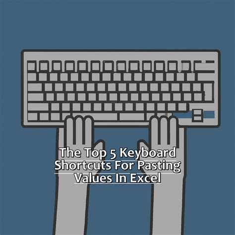 The Top 5 Keyboard Shortcuts For Pasting Values In Excel - ManyCoders